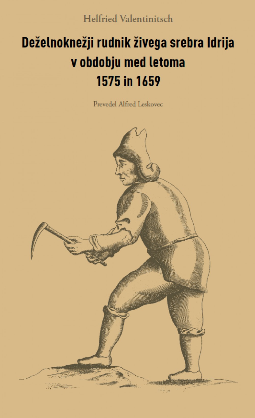 Predstavitev prevoda knjige Helfrieda Valentinitscha Deželnoknežji rudnik živega srebra Idrija v obdobju med letoma 1575 in 1659